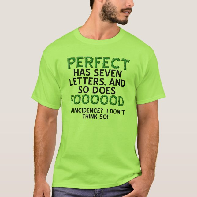 T-Shirt Drôle Nourriture Parfaite (Devant)
