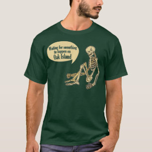 T-shirt Drôle Oak Island En Attente De Quelque Chose