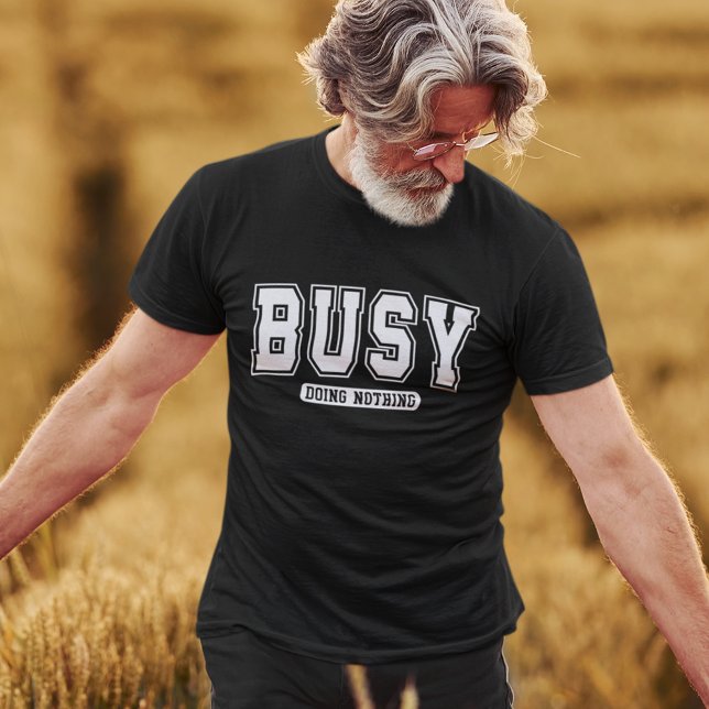 T-shirt Drôle occupé à ne rien faire (Créateur téléchargé)