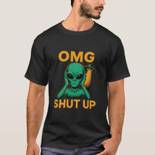 T-shirt Drôle OMG Taisez-vous Humour d'Alient Introverti U