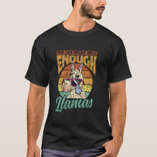 T-shirt Drôle, on n'a jamais assez de citations de lamas c