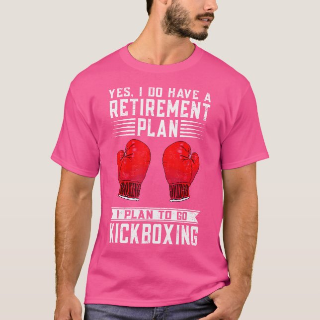 T-shirt Drôle Oui J'Ai Un Régime De Retraite Kickboxing (Devant)