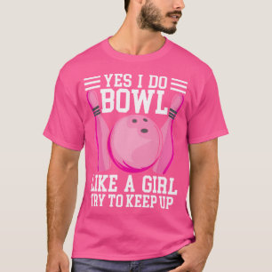 T-shirt Drôle Oui je joue au bowling comme une fille Essay