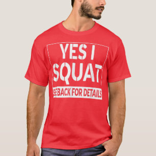 T-shirt Drôle Oui Je Squat Voir Retour Pour Plus D'Informa