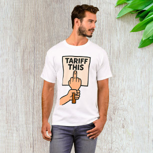 T-shirt Drôle panneau de protestation Tarif Ce doigt moyen