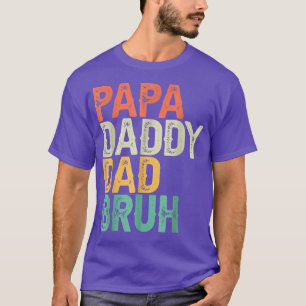 T-shirt Drôle Papa papa Bruh Fête des pères Papa et Pap