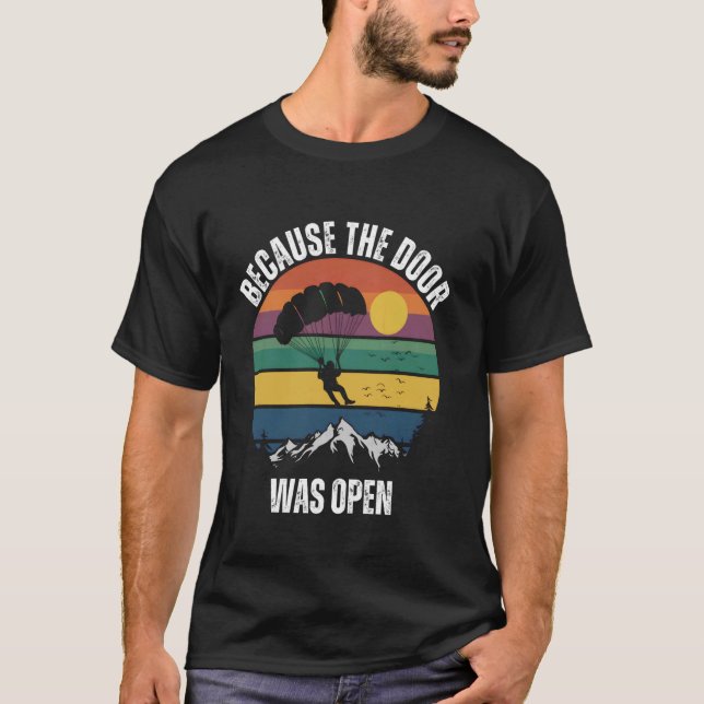T-shirt Drôle Parce Que La Porte Était Ouverte - Skydiving (Devant)