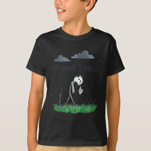 T-shirt Drôle Pas de golf aujourd'hui Triste Stickman Golf