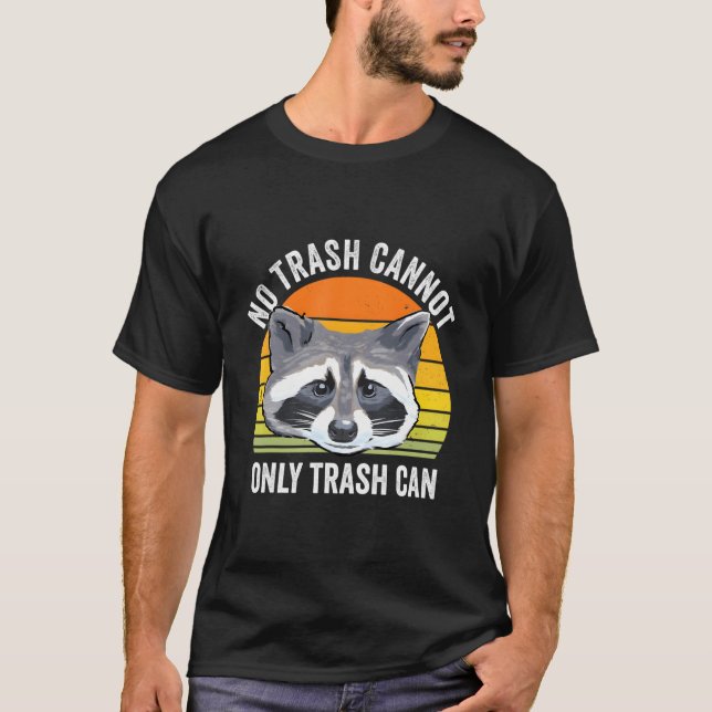 T-shirt Drôle Pas De Trash Ne Peut Pas Rat Raccoon Opossum (Devant)