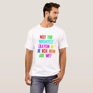 T-shirt drôle Pas le crayon le plus brillant