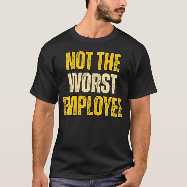 T-shirt Drôle Pas Le Plus Mauvais Employé (Devant)
