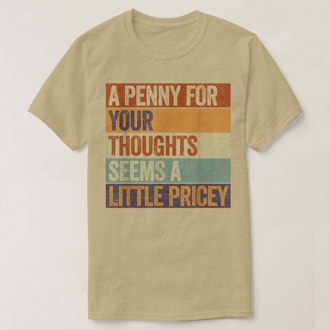 T-shirt Drôle, Penny Pour Vos Pensées Tee  (Design devant)