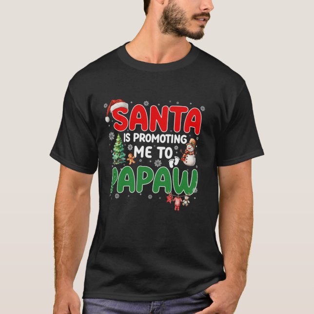 T-shirt Drôle Père Noël me promeut à Papaw Grossesse Chr (Devant)