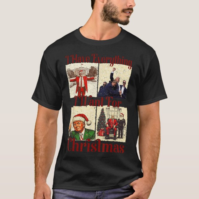 T-shirt Drôle Père Noël Trump J'Ai Tout Ce Que Je Veux Pou (Devant)