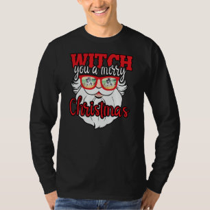 T-shirt Drôle Père Noël Witch You Un Joyeux Noël