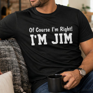 T-shirt Drôle Personnalisé Jim Nom De Toute Façon J'ai Rai
