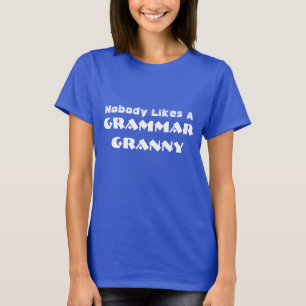 T-shirt Drôle "personne n'aime mamie de grammaire "