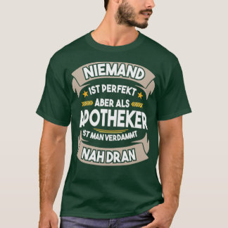 T-shirt Drôle Pharmacien Cadeau Niemand Ist Perfekt