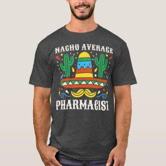 T-shirt Drôle Pharmacien moyen