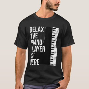 T-shirt Drôle Pianiste Cadeau Détendez-Vous Le Piano Playe