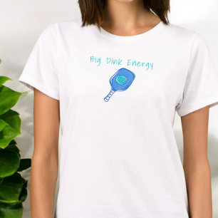 T-shirt Drôle Pickleball Big Dink Energy