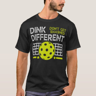 T-shirt Drôle Pickleball Pun Dink Différent Ne pas obtenir