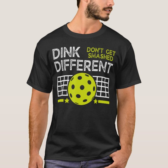 T-shirt Drôle Pickleball Pun Dink Différent Ne pas obtenir (Devant)