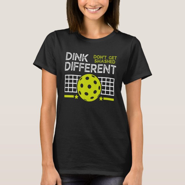 T-shirt Drôle Pickleball Pun Dink Différent Ne pas obtenir (Devant)