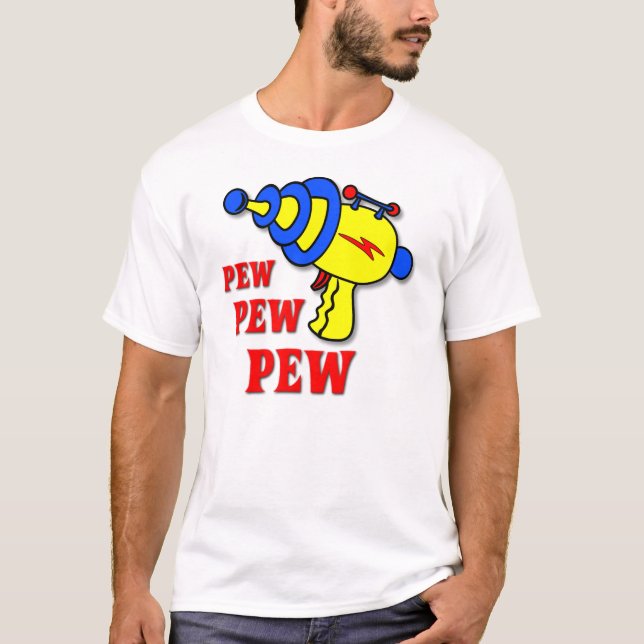 T-Shirt Drôle Pistolet Laser Pew Pew Pew (Devant)