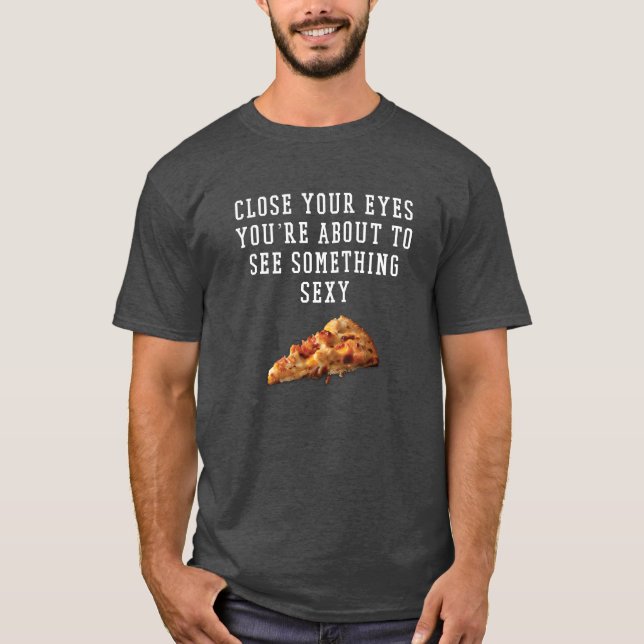 T-shirt drôle - pizza sexy (Devant)