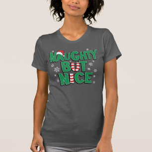 T-shirt Drôle plaisanterie Noël Humour Naughty Mais Nice