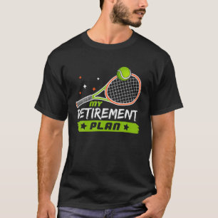 T-shirt Drôle Plan De Retraite De Tennis Pour Les Amateurs