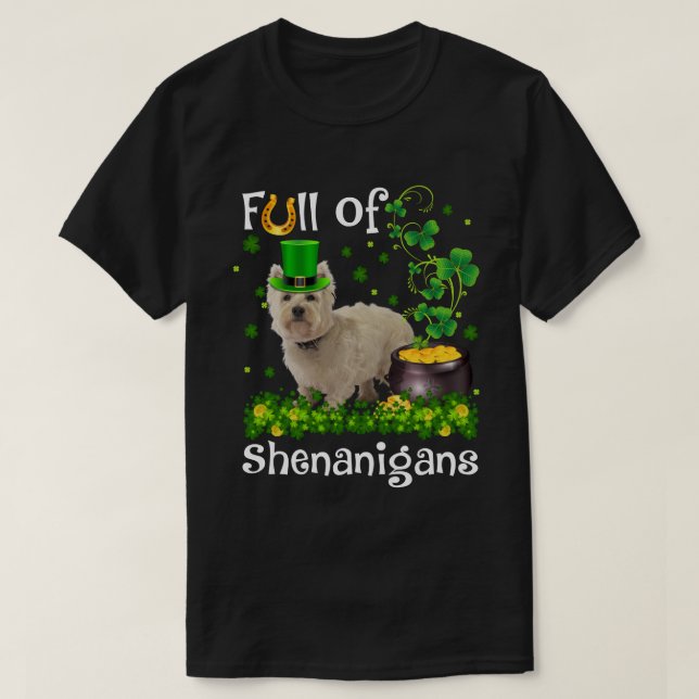 T-shirt Drôle Plein de Shenanigans Westie Chien St Patrick (Design devant)