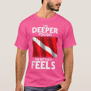 T-shirt Drôle Plongée Plongée Plongée Plongée Plus Profond