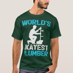 T-shirt Drôle    PlumberWorlds Okayest Plumber