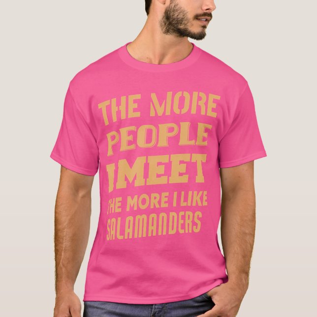 T-shirt Drôle Plus J'Aime Les Salamandres (Devant)