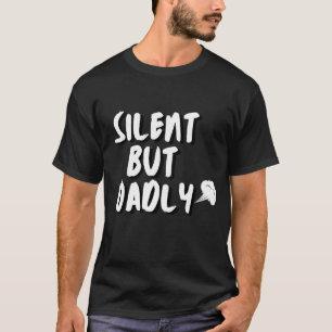 T-shirt Drôle plus silencieux mais douloureux - fête des p