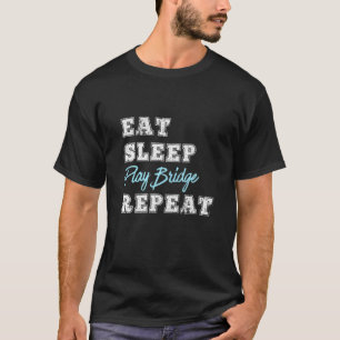 T-shirt Drôle Pont Jouer jeu de carte Manger Sleep Répé