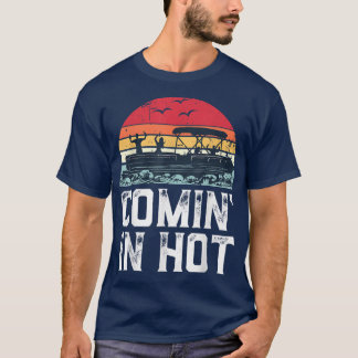 T-shirt Drôle Pontoon Boat Comin in Hot Party Boat Vint