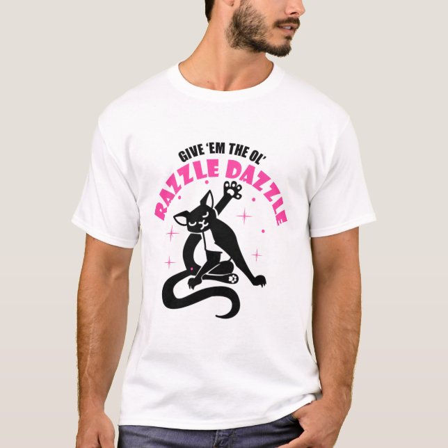 T-shirt Drôle Pose De Chat De Jazz Donnez-Moi Ol Razzle (Devant)