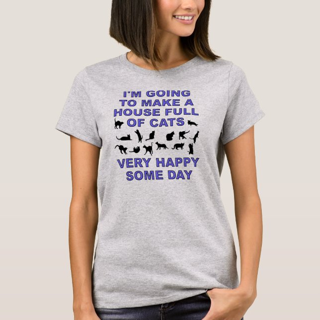 T-shirt drôle pour femme avec une maison pleine de (Devant)