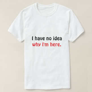 T-shirt drôle pour homme « Je n'ai aucune idée de