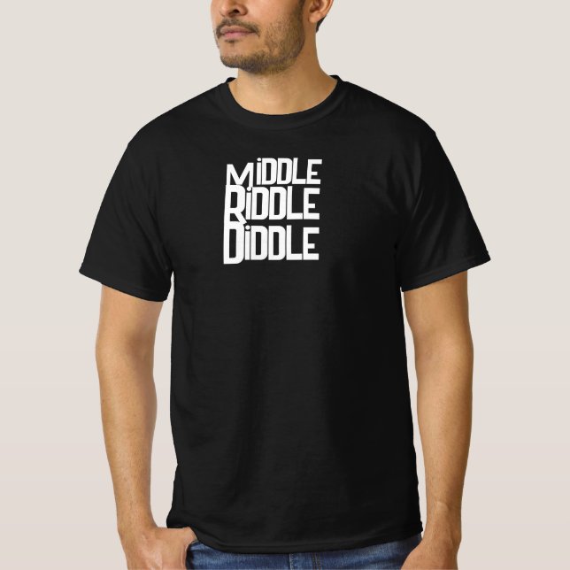 T-Shirt Drôle pour Hommes « Middle Riddle Diddle » (Devant)