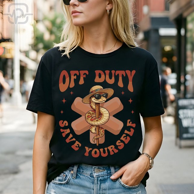 T-shirt drôle pour infirmière hors service (Off Duty Save Yourself Funny Nurse Medical T-Shirt)