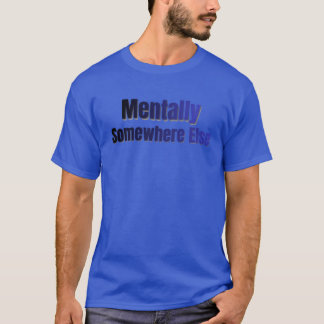 T-Shirt drôle pour introverti mentalement ailleurs