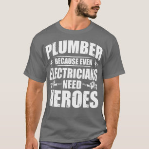 T-shirt Drôle Pour Le Plomber Parce Que Même Les Électrici