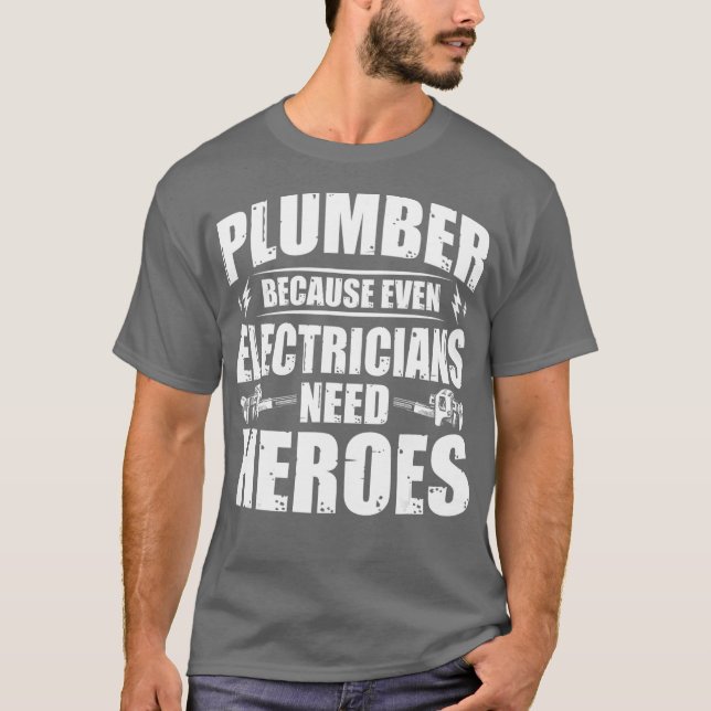 T-shirt Drôle Pour Le Plomber Parce Que Même Les Électrici (Devant)