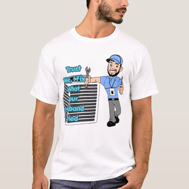 T-shirt drôle pour technicien CVC Fais-moi confian (Devant)