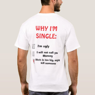 T-shirt drôle "Pourquoi je suis célibataire" Sarca