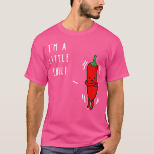T-shirt Drôle Pun Je Suis Un Petit Chili Pour Les Amateurs